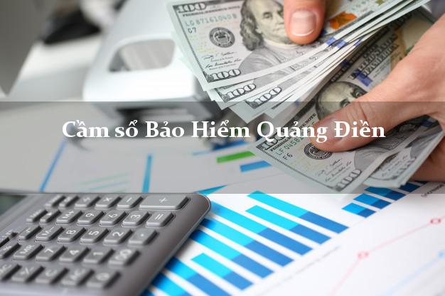 Cầm sổ Bảo Hiểm Quảng Điền Thừa Thiên Huế giá cao