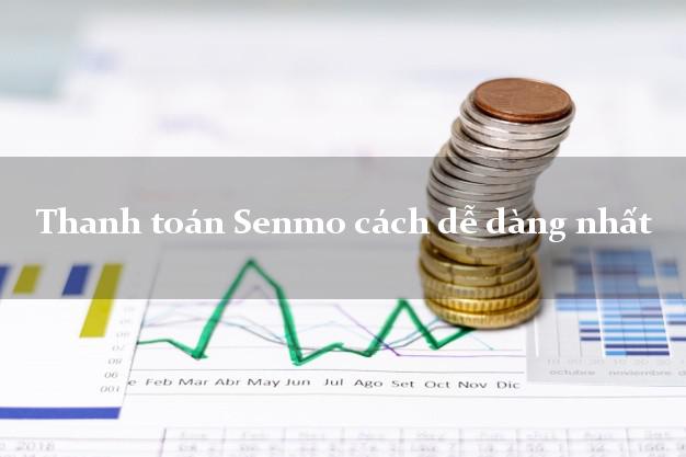 Thanh toán Senmo cách dễ dàng nhất